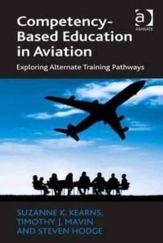 competency-based education in aviation: exploring alternate training pathways-steven hodge-timothy j. mavin-9781472438560