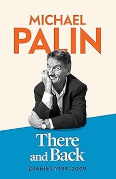 there and back: diaries 1999-2009-michael palin-9781474612760