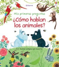 mis primeras preguntas :¿como hablan los animales?-katy daynes-9781474951760