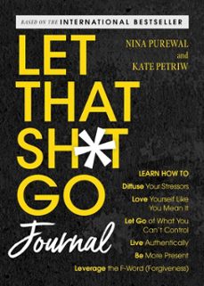 let that sh*t go journal (ebook)-nina purewal-kate petriw-9781493092260