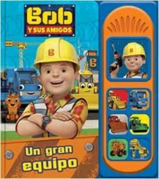 bob y sus amigos, un gran equipo, 7 botones con sonido-9781503720060