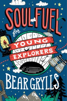 soul fuel for young explorers (ebook)-bear grylls-9781529347760