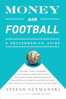 money and football: a soccernomics guide (intl ed)-stefan szymanski-9781568585260