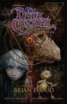 jim henson s the dark crystal: creation myths vol. 3 : 3-9781608869060