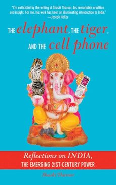 the elephant, the tiger, and the cellphone-shashi tharoor-9781628721560