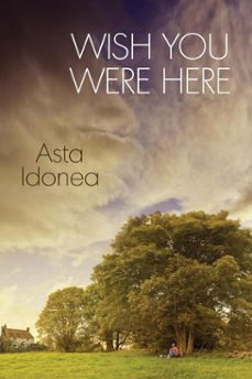 wish you were here (ebook)-asta idonea-9781635333060