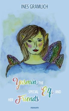 yasmin, the special elf, and her friends (ebook)-ines gramlich-9781642684360