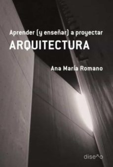 aprender (y enseñar) a proyectar arquitectura (ebook)-ana maria romano-9781643604060