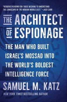 the architect of espionage (ebook)-samuel m. katz-9781668059760