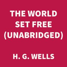 the world set free (unabridged) (audiolibro)-h. g. wells-9781669306160