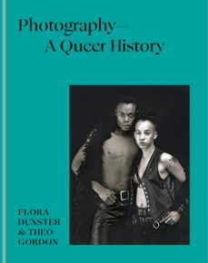 photography  a queer history (ebook)-flora dunster-theo gordon-9781781579060