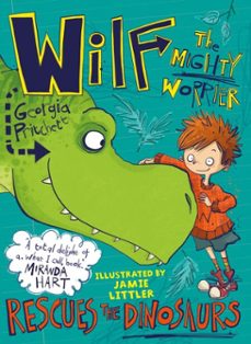 wilf the mighty worrier rescues the dinosaurs (ebook)-georgia pritchett-9781784298760