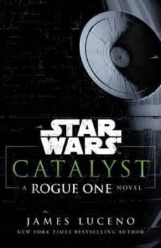 star wars: catalyst: a rogue one story-james luceno-9781784750060