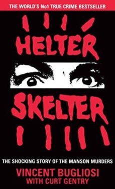 helter skelter: the true story of the manson murders-vincent bugliosi-curt gentry-9781784751760