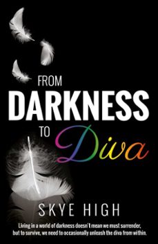 from darkness to diva (ebook)-skye high-9781785350160