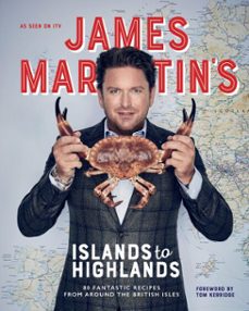 james martin's islands to highlands-james martin-9781787135260