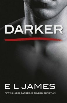 darker: fifty shades darker as told by christian-e.l. james-9781787460560