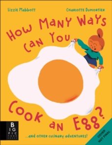 how many ways can you cook an egg?-lizzie mabbott-9781800781160
