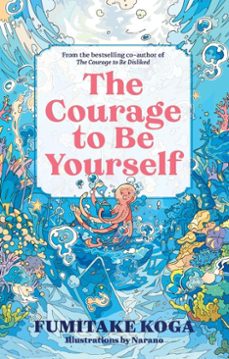 the courage to be yourself (ebook)-fumitake koga-9781805465560
