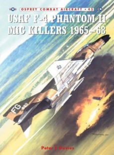usaf f-4 phantom ii mig killers 1965-68-peter e. davies-9781841766560