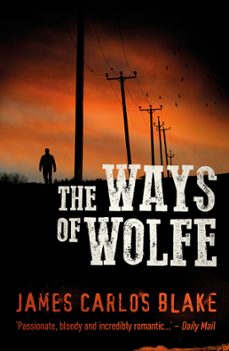 the ways of wolfe (ebook)-james carlos blake-9781843448860