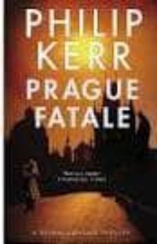 prague fatale: a bernie gunther novel-philip kerr-9781849164160