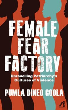 female fear factory (ebook)-pumla dineo gqola-9781913175160