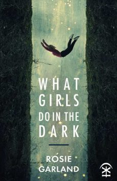 what girls do in the dark (ebook)-rosie garland-9781913437060