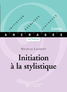 initiation a la stylistique - edition 2001 (ebook)-nicolas laurent-9782011817860