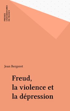 freud, la violence et la depression (ebook)-jean bergeret-9782130672760