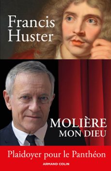 molière mon dieu - plaidoyer pour le pantheon (ebook)-francis huster-9782200627560