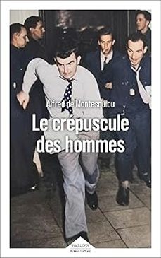 le crépuscule des hommes (prix renaudot essai 2025)-alfred de montesquiou-9782221267660