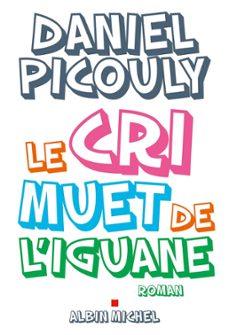 le cri muet de l'iguane (ebook)-daniel picouly-9782226338860