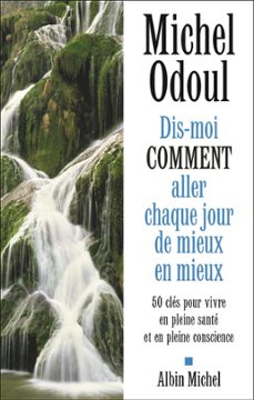 dis-moi comment aller chaque jour de mieux en mieux (ebook)-michel odoul-9782226451460