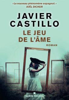 le jeu de l'âme-javier castillo-9782226497260