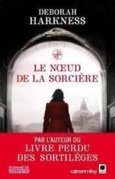 le noeud de la sorciere-deborah harkness-9782253183860
