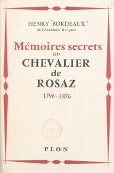 memoires secret du chevalier de rosaz (ebook)-henry bordeaux-9782259270960