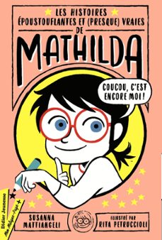 les histoires epoustouflantes et (presque) vraies de mathilda (ebook)-susanna mattiangeli-9782278099160