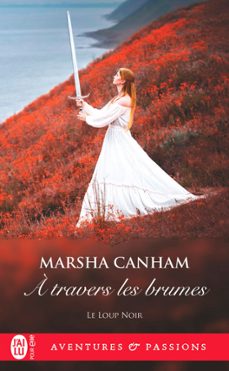 le loup noir (tome 1) - a travers les brumes (ebook)-marsha canham-9782290386460