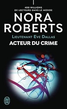 lieutenant eve dallas. vol. 56. acteur du crime-nora roberts-9782290392560
