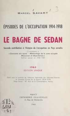 episodes de l'occupation 1914-1918 : le bagne de sedan (ebook)-marcel savart-9782307282860