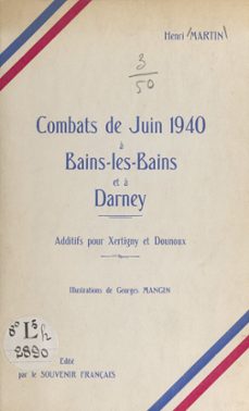 combats de juin 1940, a bains-les-bains et a darney (ebook)-henri martin-9782307423560