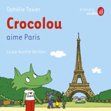 crocolou aime paris (audiolibro)-ophelie texier-9782330212360
