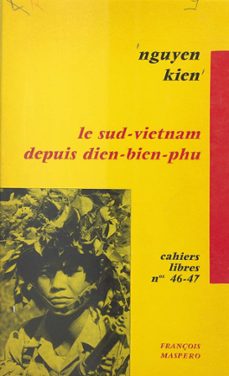 le sud-vietnam depuis dien-bien-phu (ebook)-nam lê-khac vien nguyen-kien nguyen-9782348028960