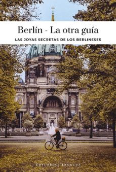 berlin - la otra guía. las joyas secretas de sus habitantes-thomas jonglez-9782361959760