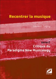 recentrer la musique (ebook)-laurent cugny-9782364852860