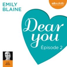 dear you - episode 2 (audiolibro)-emily blaine-9782367622460