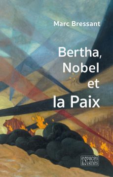 bertha, nobel et la paix (ebook)-marc bressant-9782382060360