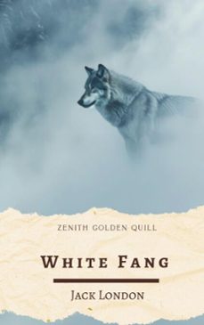 white fang (ebook)-jack london-zenith golden quill-9782386913860