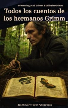 todos los cuentos de los hermanos grimm (ebook)-jacob grimm-wilhelm grimm-zenith ivory tower publications-9782386919060
